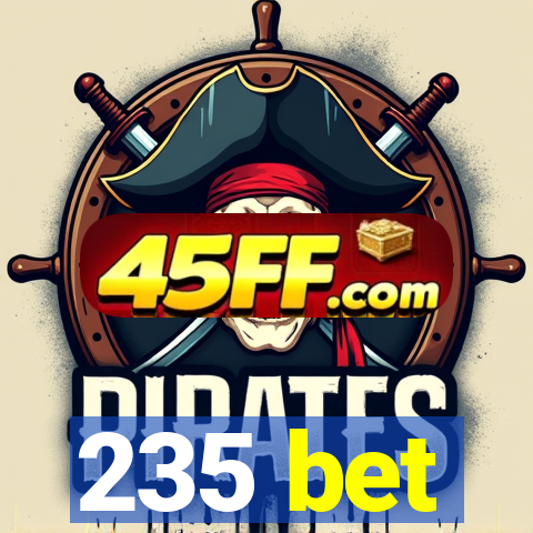 235 bet